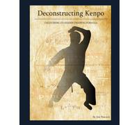Deconstructing Kenpo: Uncovering Its Hidden Training Formula