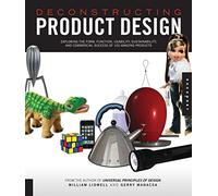 Deconstructing Product Design: Exploring the Form, Function, Usability, Sustainability, and Commercial Success of 100 Amazing Products