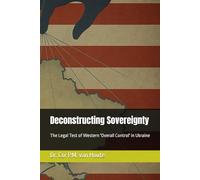 Deconstructing Sovereignty: The Legal Test of Western 'Overall Control' in Ukraine (Military Science)