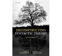 Deconstructing Syntactic Theory: A Critical Review