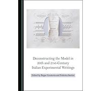 Deconstructing the Model in 20th and 21st-Century Italian Experimental Writings