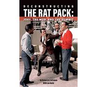 Deconstructing The Rat Pack: Joey, The Mob and the Summit
