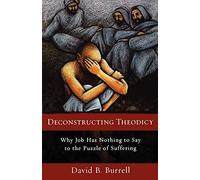 Deconstructing Theodicy: Why Job Has Nothing to Say to the Puzzle of Suffering