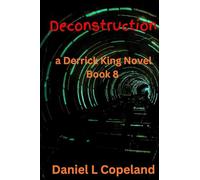 Deconstruction: a Derrick King Novel, Book 8 (8)