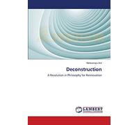 Deconstruction: A Revolution in Philosophy for Rennovation