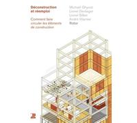 Déconstruction et réemploi: Comment faire circuler les éléments de construction