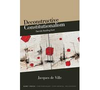 Deconstructive Constitutionalism : Derrida Reading Kant
