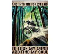 Decor Mountain Biking Biker and Into The Forest I Go to Lose My Mind Find Soul Art Picture Sign Spring 6x8 in Tin Home Metal Signs Wall Poster