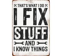 Décor Sign That'S What I Do I Fix Stuff And I Know Things Exquisite Street Sign Durable Iron Poster For Shed Man Cave Home S