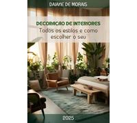 DECORAÇÃO DE INTERIORES: Todos os Estilos e Como Escolher o Seu