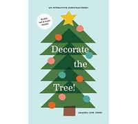 Decorate the Tree: An Interactive Christmas Book