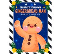 Decorate Your Own Gingerbread Man: Decorate, Your Own Series Gingerbread Coloring Fun Activity Book for Kids Ages 4-8, Gingerbread Man Activity Book ... Gingerbread Lovers, Gingerbread Drawing Book