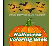 Decorate Your Own Pumpkin! Halloween Coloring Book: Create Spooky, Silly, and Cute Pumpkins for Halloween Fun!