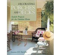 Decorating Porches and Decks: Stylish Projects for the Outdoor Room