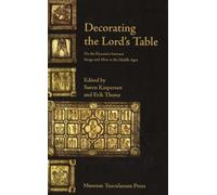 Decorating the Lord's Table: On the Dynamics Between Image and Altar in the Middle Ages
