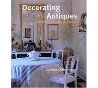 Decorating With Antiques: Confidently Combining Old and New