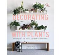 Decorating with Plants: What to Choose, Ways to Style, and How to Make Them Thrive