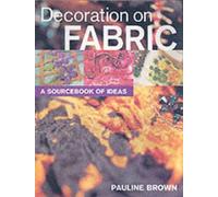 Decoration on Fabric: A Sourcebook of Ideas