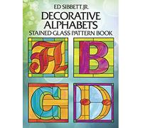 Decorative Alphabets: Stained Glass Pattern Book (Dover Stained Glass Instruction)