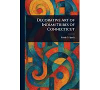 Decorative Art of Indian Tribes of Connecticut