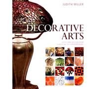 Decorative Arts: Style and Design from Classical to Contemporary