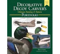 Decorative Decoy Carver's Ultimate Painting and Pattern Portfolio: Dabbling and Whistling Ducks (1): Series 1