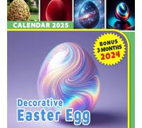 Decorative Easter Egg Calendar 2025: Dive into 15 Months of Captivating Egg Designs from October 2024 to December 2025, Honoring Easter Day, Tailored ... and Ideal as Thoughtful Holiday Gifts.