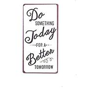 Decorative Fridge Magnet for Home Do something today for a better tomorrow 5cm x 10cm