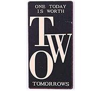 Decorative Fridge Magnet for Home One today is worth two tomorrows 5cm x 10cm