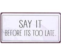 Decorative Fridge Magnet for Home Say it before its too late 5cm x 10cm