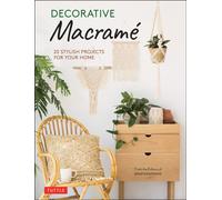 Decorative Macrame : 20 Stylish Projects for Your Home