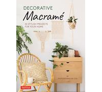 Decorative Macrame: 20 Stylish Projects for Your Home