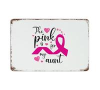 Decorative Metal Signs Outdoor The Pink Is for My Aunt Man Cave Decor Aluminum Tin Signs for Garage Living Room Porch Chemotherapy Gifts for Women Art Poster Gift for Garden 12x18 Inch