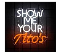 Decorative neon lights Neon Light Decoration Show Me Your Tito's for neon Sign LED Dimmable 30cmx28.5cm
