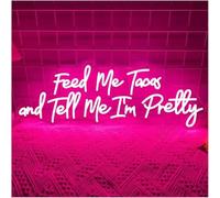 Decorative neon lights Neon sign "Feed Me Tacos And Tell I'm Pretty"Neon Sign Shop Lights Fast Food Restaurant 55x21cm