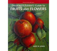 Decorative Painter's Guide to Fruit and Flowers (Watson-Guptill crafts)