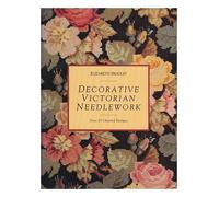 Decorative Victorian needlework : over 25 traditional charted designs / Elizabeth Bradley