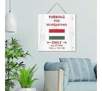 Decorative Wooden Sign Parking for Hungarians Only Rustic Wood Plaque Sign Quote Retro America Hispanic Country European Asia Africa Flags Home Décor Signs for Laundry Porch 12x12