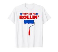 Decorator Paint Roller, They See Me Rolling House Painter T-Shirt