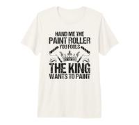 Decorator The King Wants to Paint House Painter Premium T-Shirt