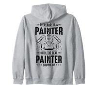 Decorator Until The Real Painter Shows Up House Painter Zip Hoodie