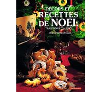 DECORS ET RECETTES DE NOEL: Traditions d'Alsace