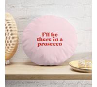 Decorsome I'll Be There In A Prosecco Round Cushion