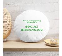 Decorsome It's Not Drinking Alone, It's Social Distancing Round Cushion