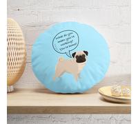 Decorsome Pug - What Do You Mean You're Working? Round Cushion