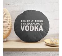 Decorsome The Only Thing I'm Stockpiling Is Vodka Round Cushion