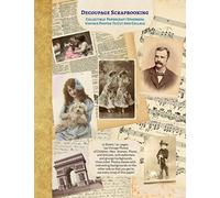 Decoupage Scrapbooking Collectible Vintage Photos Papercraft Ephemera To Cut And Collage: 15 sheets-30 Pages 8x11 inch Paperback with 130+ Photographs