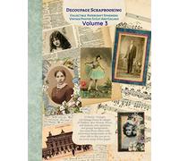Decoupage Scrapbooking Collectible Vintage Photos Papercraft Ephemera To Cut And Collage Volume 3: 15 sheets-30 Pages 8x11 inch Paperback with 120 Photos