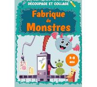 DÈCOUPER ET COLLAGE FABRIQUE DE MONSTRES: Apprenez à utiliser les ciseaux | Apprenez à couper | Créez vos monstres | Jeu de découpe | 3 à 8 ans | Psychomotricité fine | livre d'activités préscolaire
