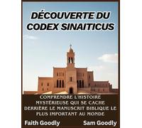 Découverte du Codex Sinaiticus: Comprendre l'histoire mystérieuse qui se cache derrière le manuscrit biblique le plus important au monde
